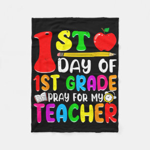 1st Day Of 1st Grade Pray For My Teacher Back To S Fleece Blanket
