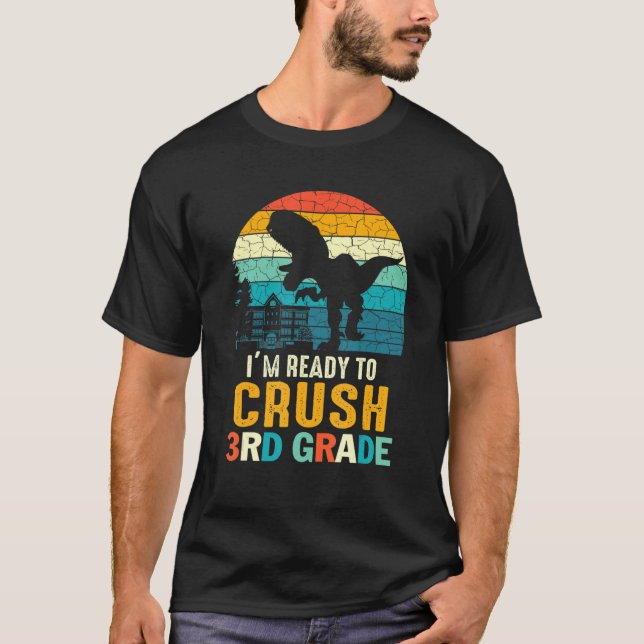1st Day Of 3rd Grade I'm Ready To Crush Dinosaur B T-Shirt (Front)