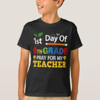 1st Day Of 6th Grade Pray For My Teacher