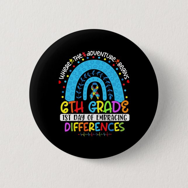 1st Day Of Embracing Differences 6th Grade Autism  2 Inch Round Button (Front)