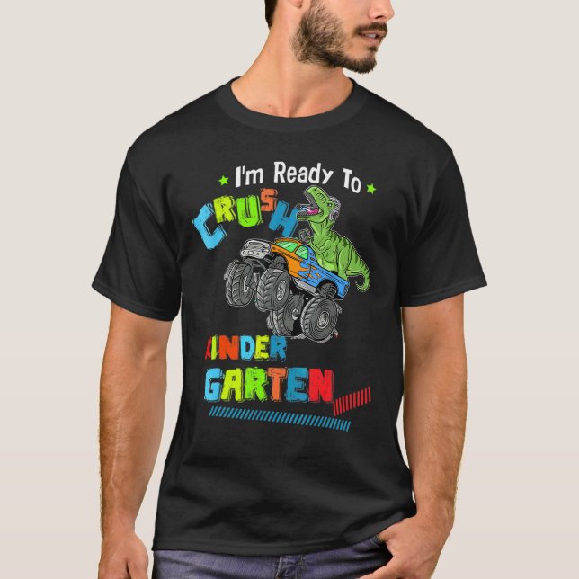 1st Day Of Kindergarten I'm Ready To Crush Dinosau T-Shirt (Front)
