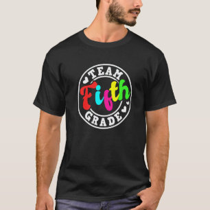 1st Day Of School Team 5th Grade Teacher Students T-Shirt