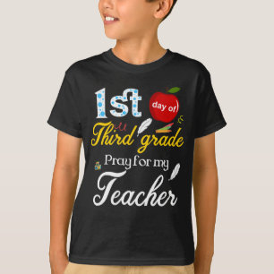 1st day of third grade pray for my teacher T-Shirt