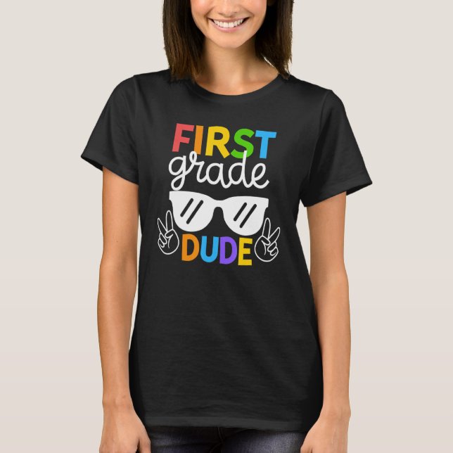 1st First Grade Dude Back To School First Day Teac T-Shirt (Front)
