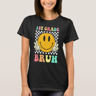 1st Grade Bruh  Smile Groovy First Day Back To Sch T-Shirt