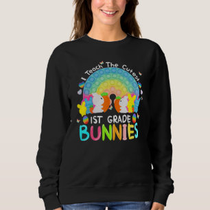1st Grade Bunnies I Teach The Cutest Pop It Cute E Sweatshirt