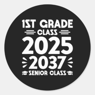 1st Grade Cl Of 2025 Future Senior Cl Of 2037 Classic Round Sticker