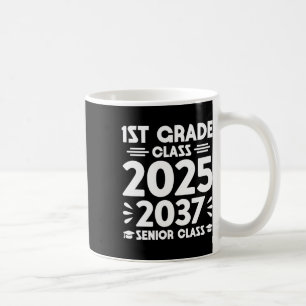 1st Grade Cl Of 2025 Future Senior Cl Of 2037 Coffee Mug