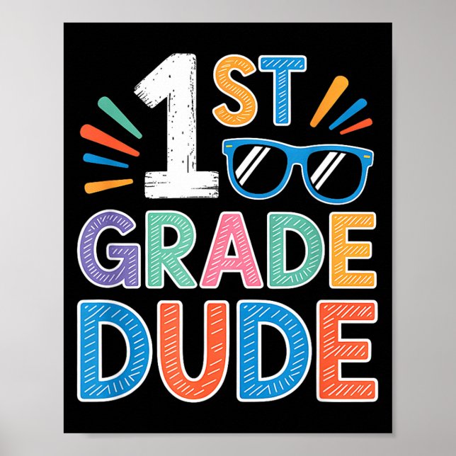 1st grade dude back to school first grade student  poster (Front)
