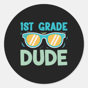 1st Grade Dude Boys Kids Ck To School Team First G Classic Round Sticker