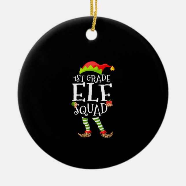 1st Grade Elf Squad Funny Elementary Teacher Xmas Ceramic Ornament (Front)