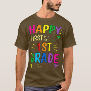 1st Grade First Happy First Day of School T-Shirt