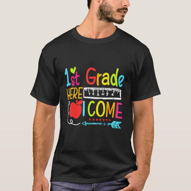 1st Grade Here I Come Happy First Day Of School T-Shirt (Front)