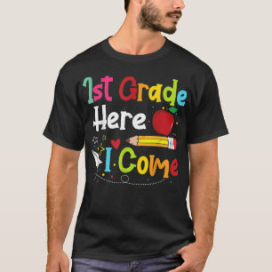 1st Grade Here I Come Teacher Student Back To Scho T-Shirt
