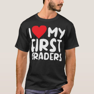 1st Grade I love my First Graders Teaching School T-Shirt