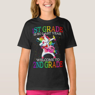 1st Grade Is So Last Year Welcome To 2nd Grade  T-Shirt