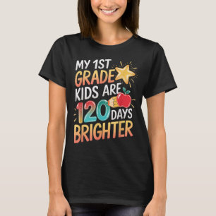 1st Grade Kids 120 Days of School Brighter Teacher T-Shirt