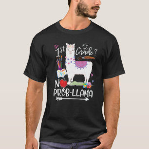 1st Grade No Prob Llama First Day Of School Teache T-Shirt