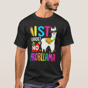 1st Grade No Prob Llama First Day Of School Teache T-Shirt