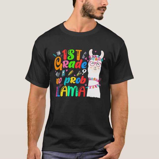 1st Grade No Prob Llama Teacher Student First Day  T-Shirt (Front)