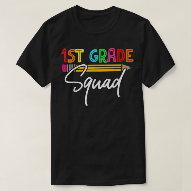 1st Grade Squad 1st Grade Back To School Teachers  T-Shirt (Design Front)
