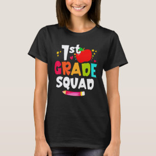 1st Grade Squad Back To School First Graders Teac T-Shirt