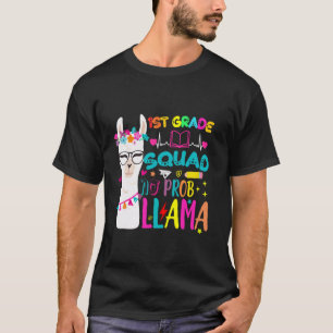 1st Grade Squad No Prob-Llama Teacher First Day Of T-Shirt