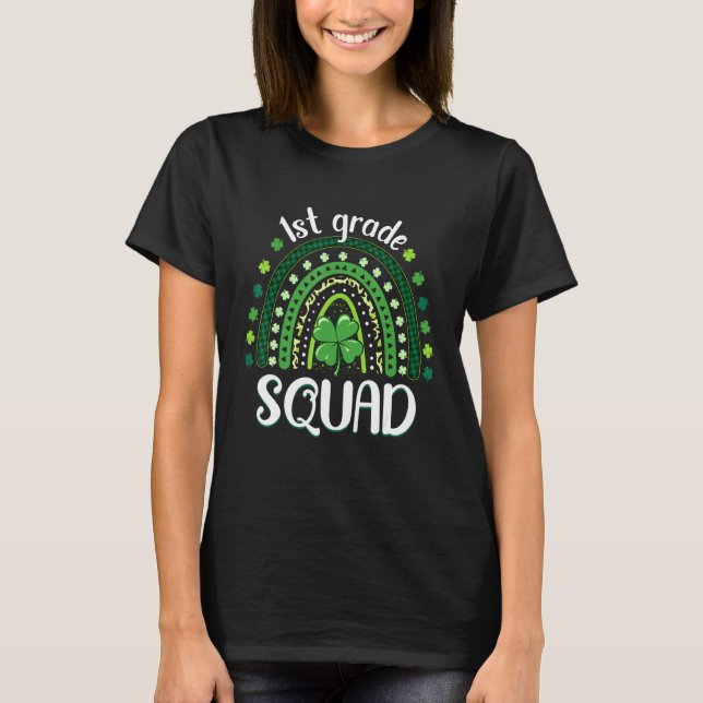1st Grade Squad Teacher Rainbow St Patricku2019s D T-Shirt (Front)