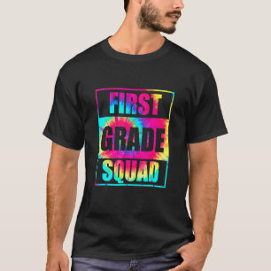 1st Grade Squad Tie Dye Back To School Teacher Stu T-Shirt