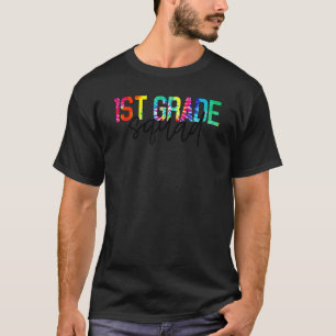 1st Grade Squad Tie Dye Teacher Student Back To Sc T-Shirt