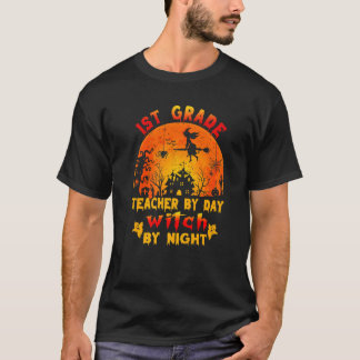 1st Grade Teacher By Day Witch By Night Costume Ha T-Shirt