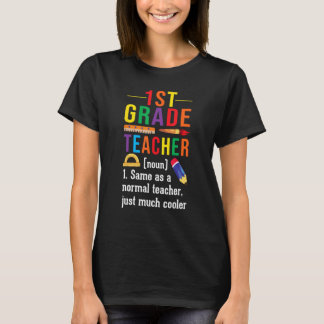 1st Grade Teacher Definition Meaning Back to Schoo T-Shirt