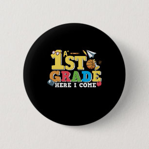1st Grade Teacher First Grade Here I Come 2 Inch Round Button