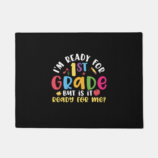 1st Grade Teacher I Am Ready For 1st Grade Doormat (Front)