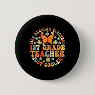 1st Grade Teacher Like A Normal Teacher But Much C 2 Inch Round Button