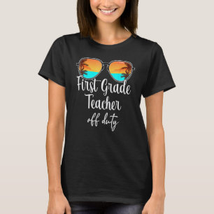 1st Grade Teacher Off Duty Sunglasses Beach Sunset T-Shirt