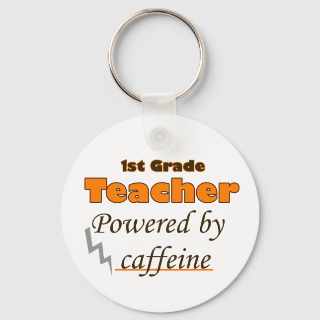 1st Grade Teacher Powered by caffeine Keychain (Front)