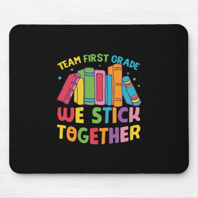 1st Grade Teacher Team First Grade Mouse Pad (Front)