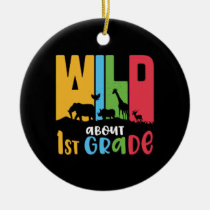 1st Grade Teacher Wild About First Grade Ceramic Ornament