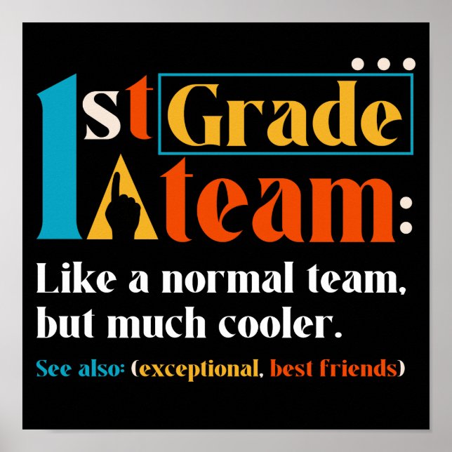 1st Grade Team Like A Normal Team But Much Cooler Poster (Front)