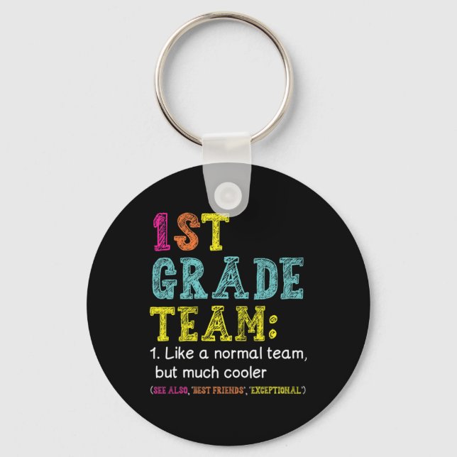 1st Grade Team Like Normal But Cooler Back To Scho Keychain (Front)