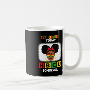 1st Grade Today Hbcu Tomorrow Historically Black C Coffee Mug