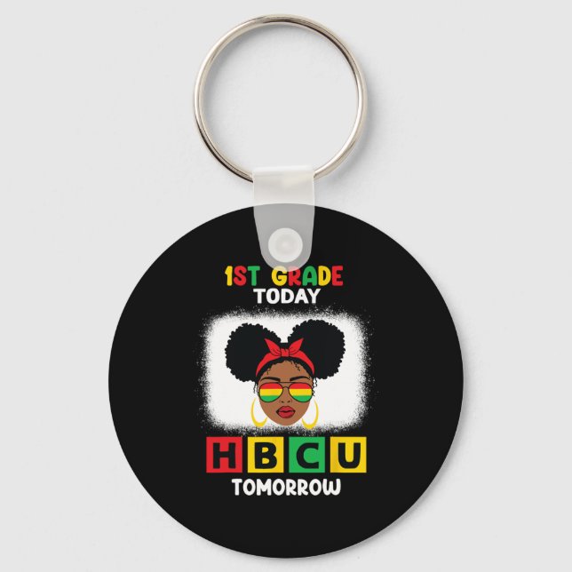 1st Grade Today Hbcu Tomorrow Historically Black C Keychain (Front)