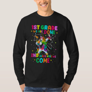 1st Grade We Are Done 2nd Grade Here We Come Unico T-Shirt