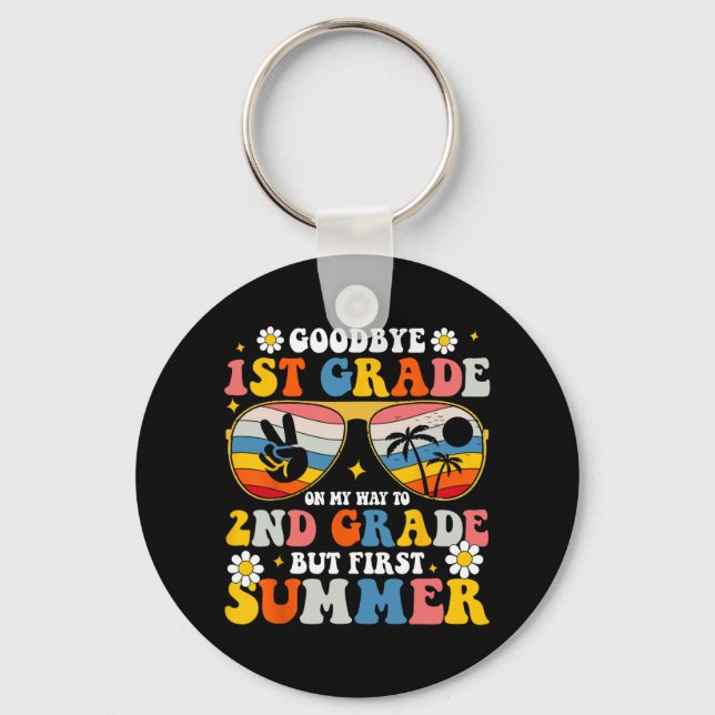 1st Grade Welcome To 2nd But Summer First  Keychain (Front)