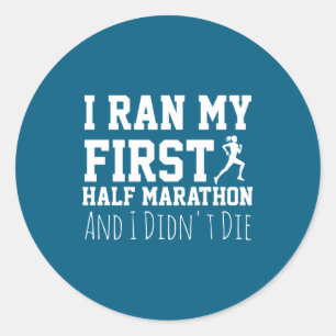 1st Half Marathon Runner Funny Running First Classic Round Sticker