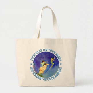 1ST STAR ON YOUR RIGHT, STRAIGHT ON UNTIL MORNING LARGE TOTE BAG