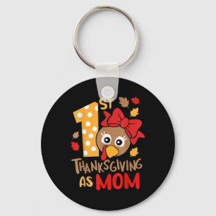 1st Thanksgiving As Mom Birthday Turkey 1-year-old Keychain