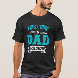 1st Time Daddy 2025 New First Fathers Day Soon To  T-Shirt