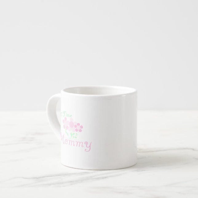 1st Time Mommy Pink Flowers Gifts Espresso Cup (Front Left)
